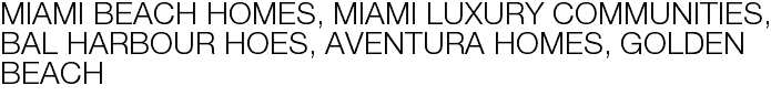 Miami Luxury Communities